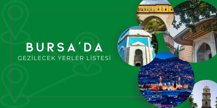 Bursa Gezi Rehberi - Bursa'da Gezilecek Yerler Listesi