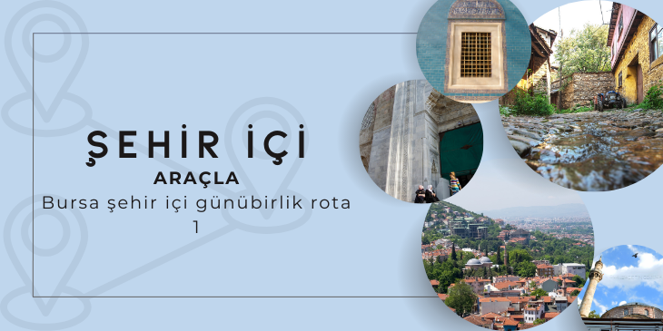 Araçla Bursa şehir içi günübirlik rota.